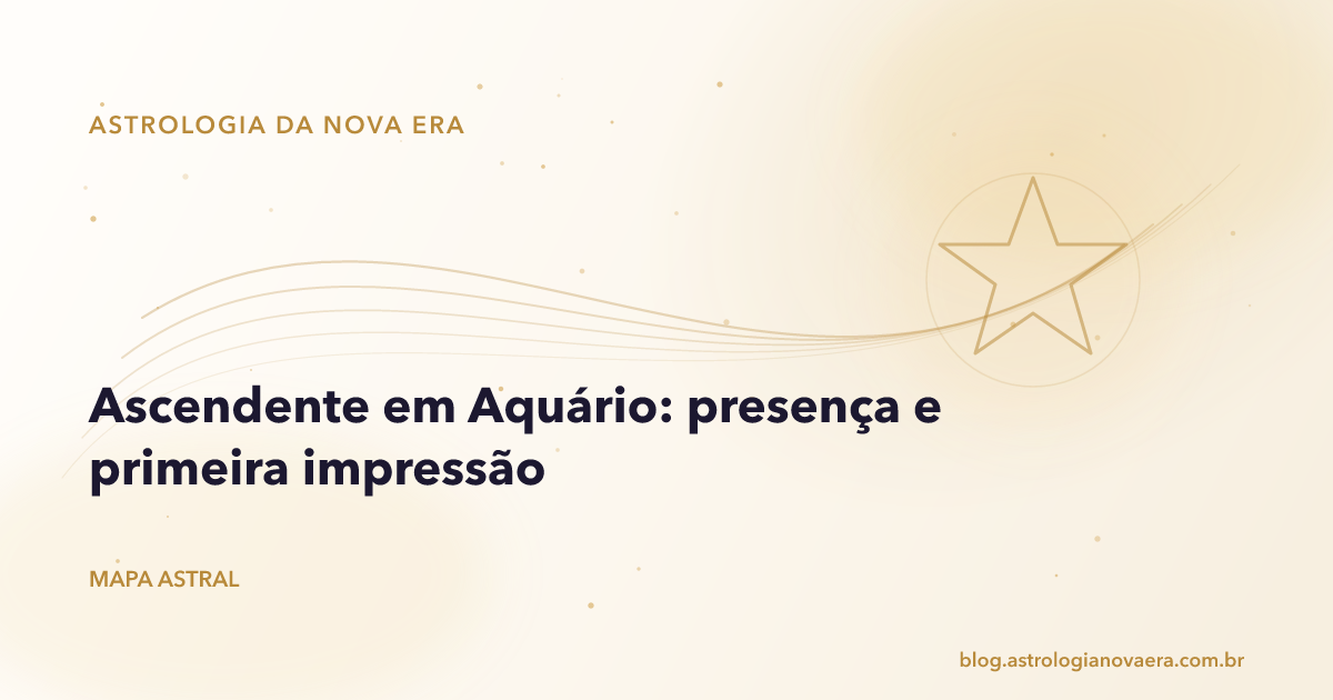 Ascendente em Aquário: presença e primeira impressão