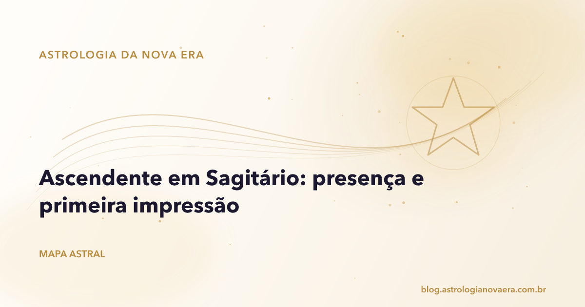 Ascendente em Sagitário: presença e primeira impressão