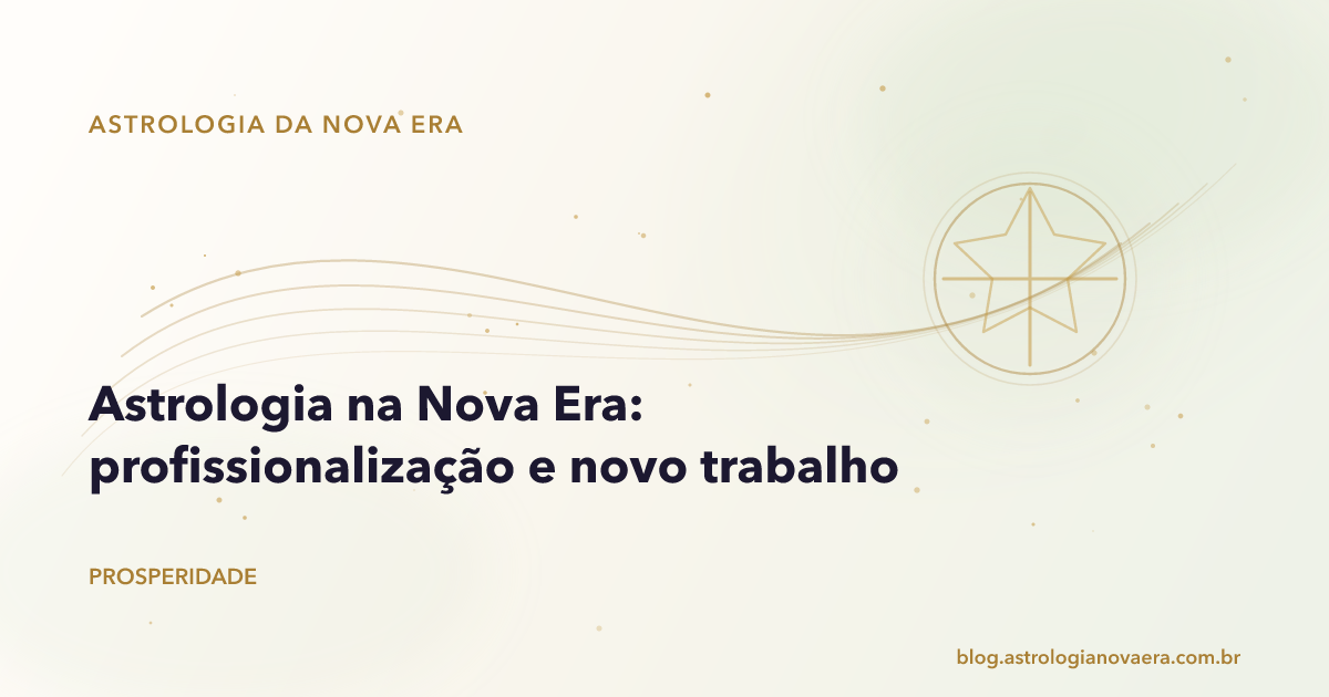 Astrologia na Nova Era: profissionalização e novo trabalho