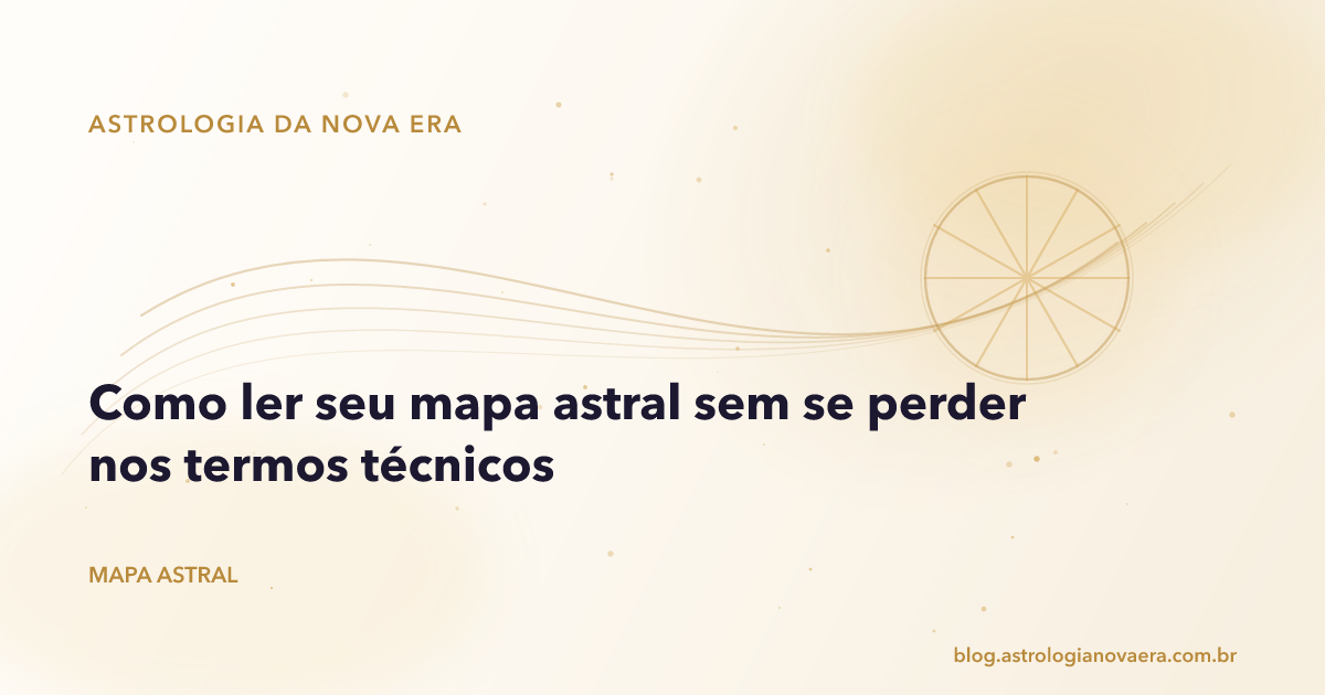 Como ler seu mapa astral sem se perder nos termos técnicos