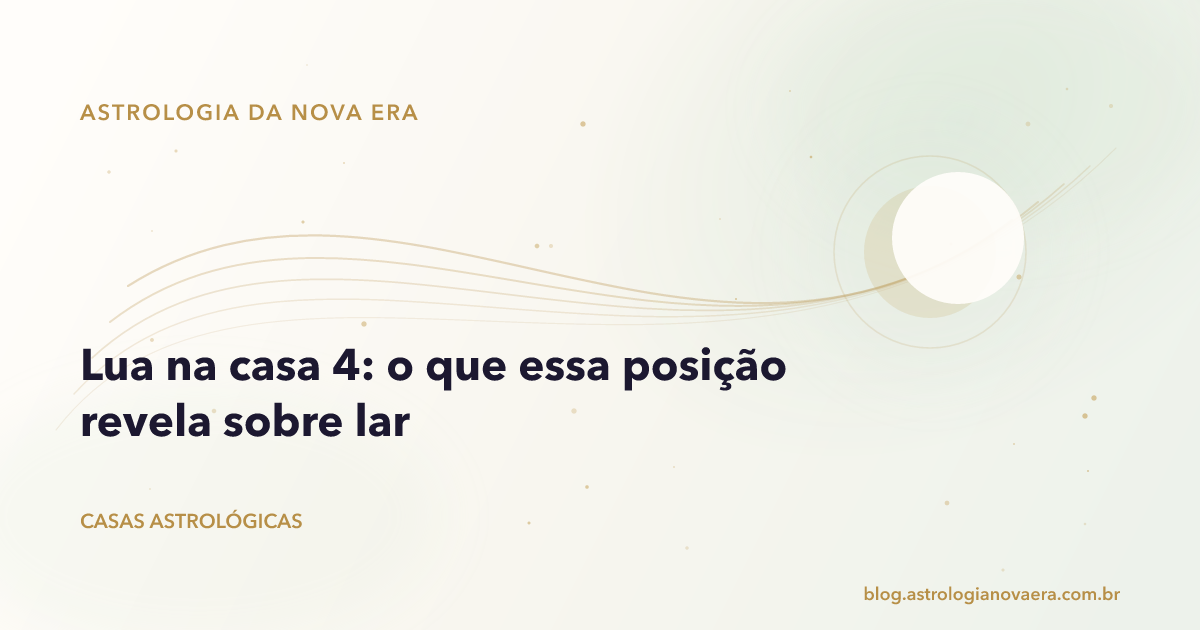 Lua na casa 4: o que essa posição revela sobre lar