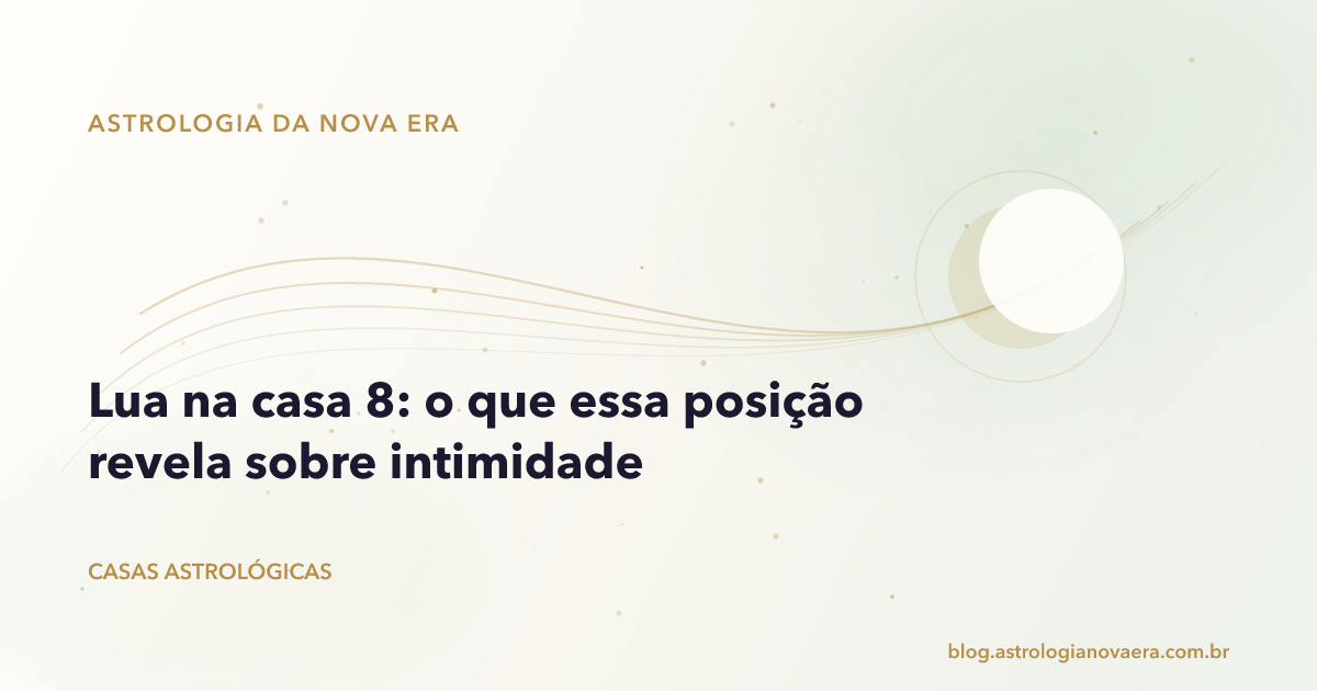 Lua na casa 8: o que essa posição revela sobre intimidade