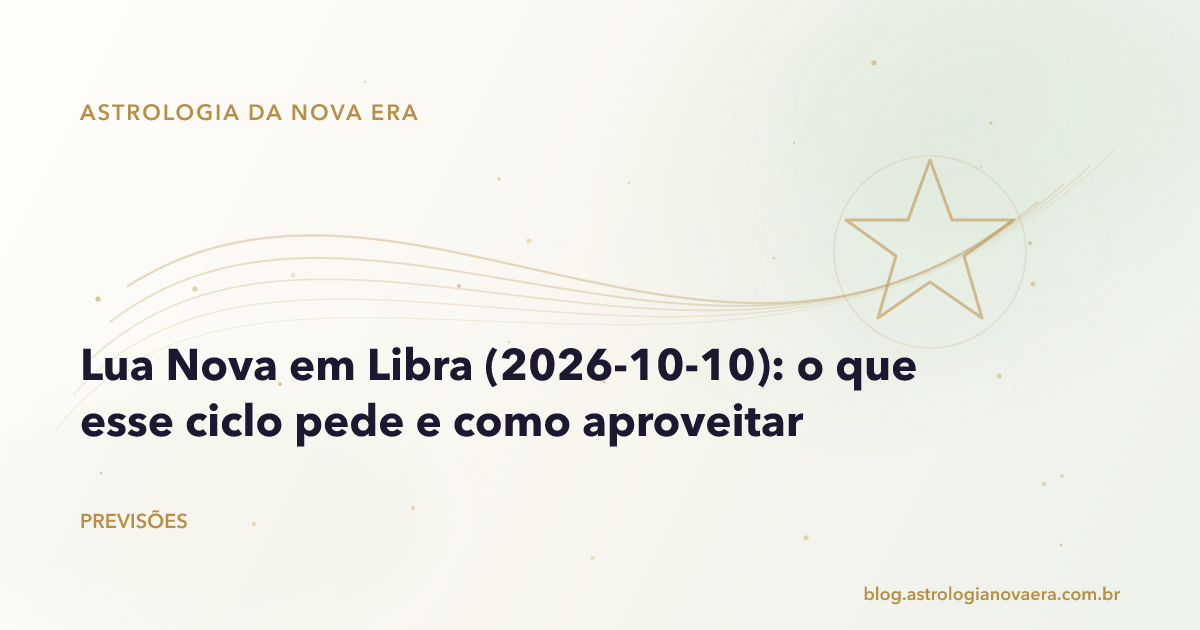 Lua Nova em Libra (2026-10-10): o que esse ciclo pede e como aproveitar