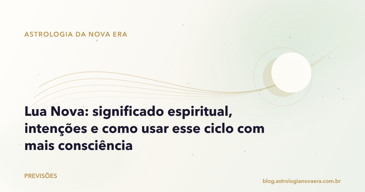 Lua Nova: significado espiritual, intenções e como usar esse ciclo com mais consciência