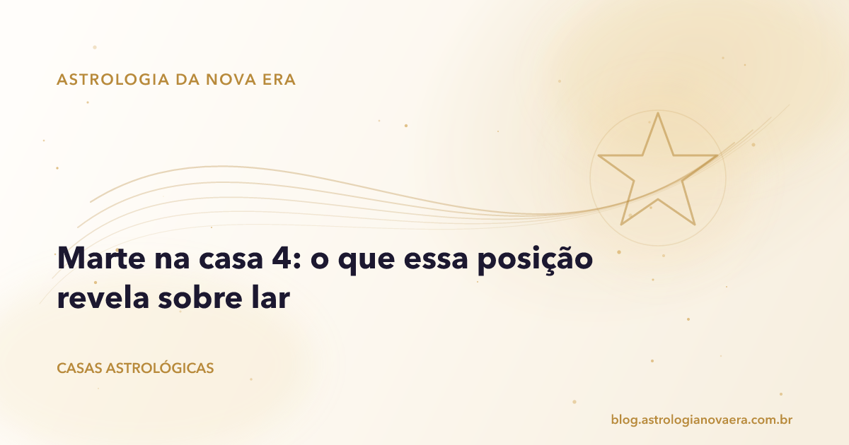 Marte na casa 4: o que essa posição revela sobre lar