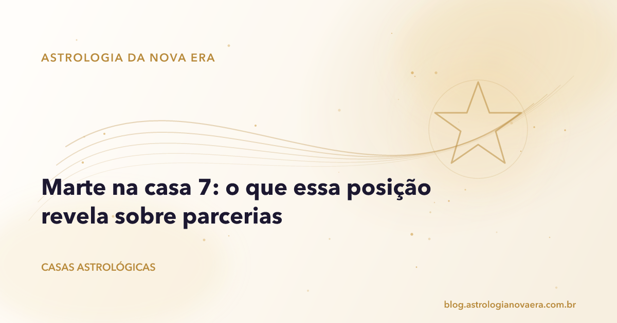 Marte na casa 7: o que essa posição revela sobre parcerias
