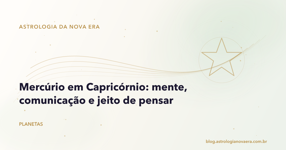 Mercúrio em Capricórnio: mente, comunicação e jeito de pensar