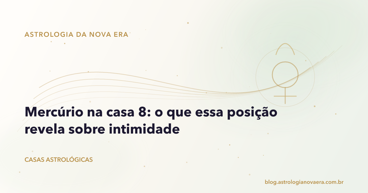 Mercúrio na casa 8: o que essa posição revela sobre intimidade