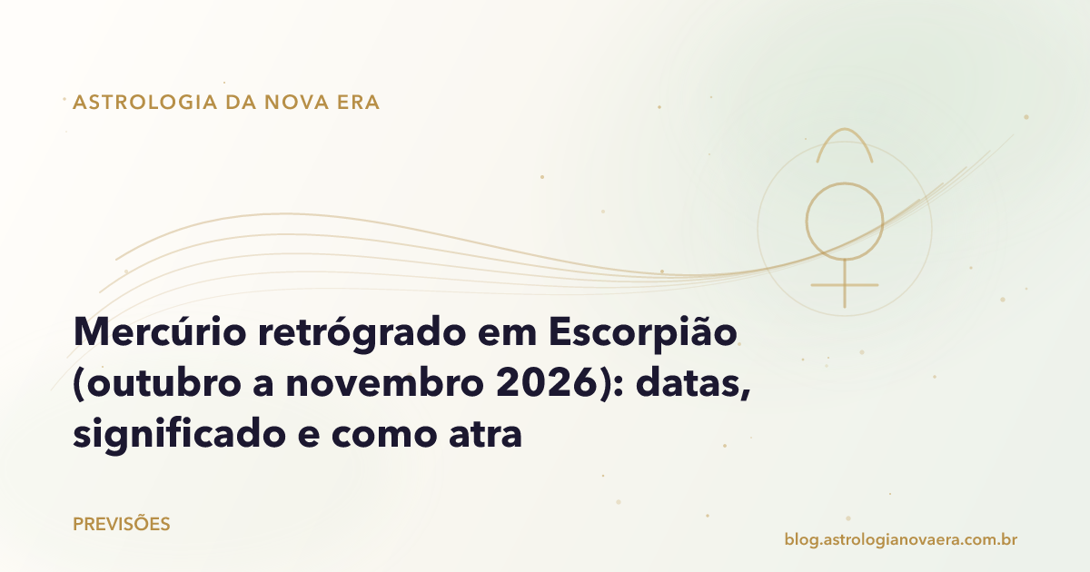 Mercúrio retrógrado em Escorpião (outubro a novembro 2026): datas, significado e como atravessar
