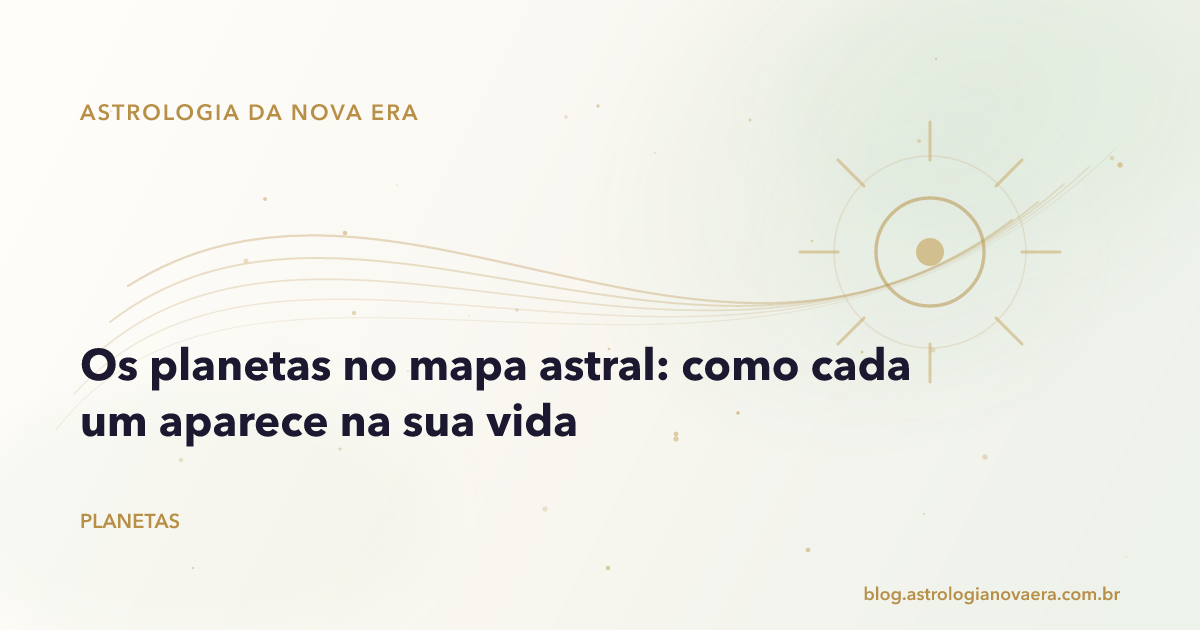Os planetas no mapa astral: como cada um aparece na sua vida