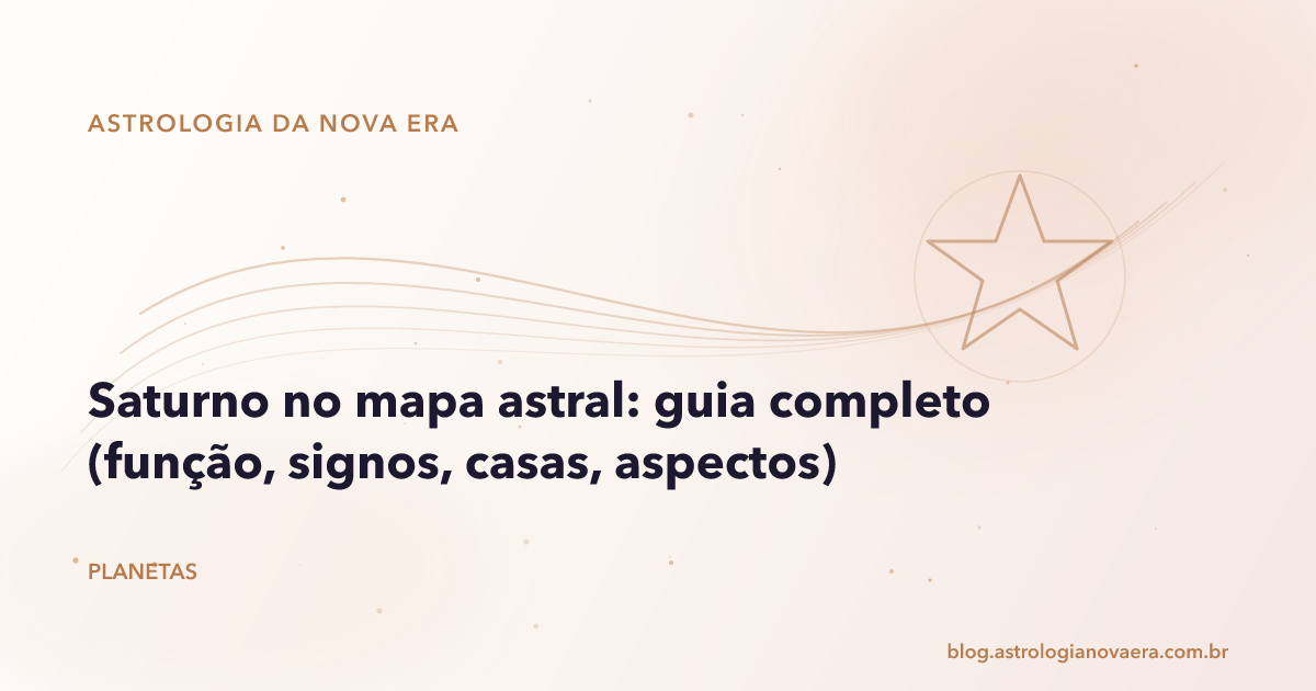 Saturno no mapa astral: guia completo (função, signos, casas, aspectos)